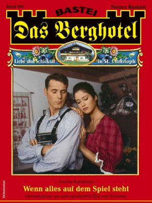 [Das Berghotel 294] • Wenn alles auf dem Spiel steht